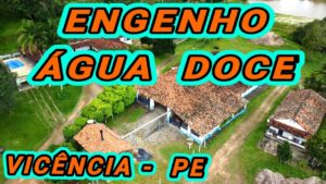 Engenho Água Doce em Vicencia PE